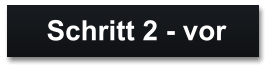 Schritt 2 - vor