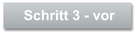 Schritt 3 - vor