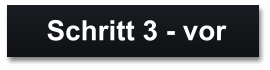 Schritt 3 - vor