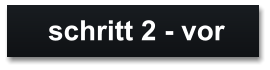 schritt 2 - vor